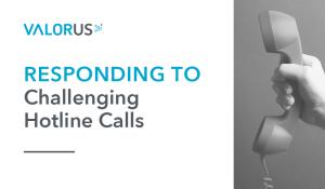 Responding to Challenging Hotline Calls