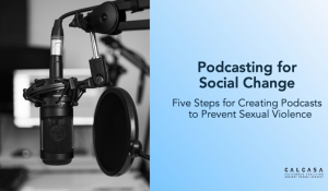 Podcasting for Social Change: Five Steps for Creating Podcasts to Prevent Sexual Violence